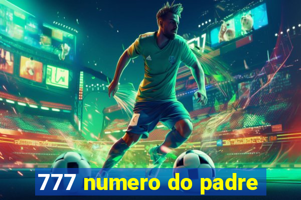 777 numero do padre